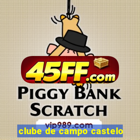 clube de campo castelo
